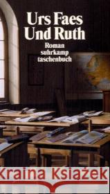 Und Ruth : Roman Faes, Urs   9783518455210 Suhrkamp - książka