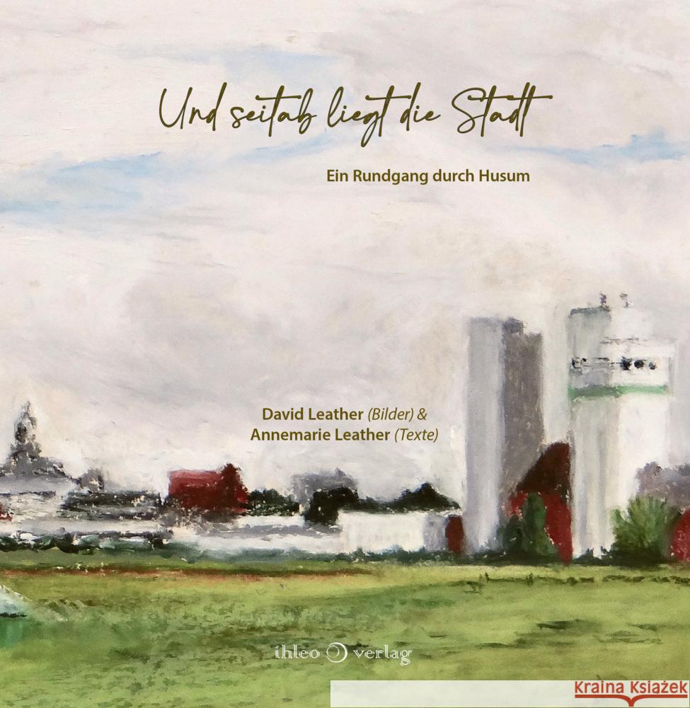 Und seitab liegt die Stadt Leather, Annemarie 9783966661126 ihleo - książka