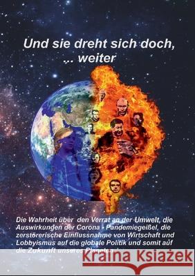 Und sie dreht sich doch, ... weiter: Der Verrat an der Umwelt Werner Schmitt 9783347337510 Tredition Gmbh - książka