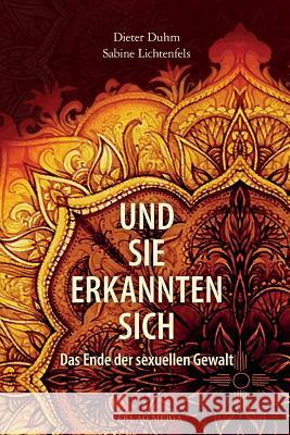 Und sie erkannten sich: Das Ende der sexuellen Gewalt Duhm, Dieter 9783927266605 Verlag Meiga - książka