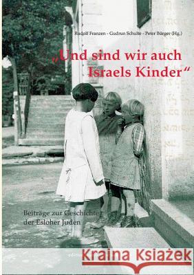 Und sind wir auch Israels Kinder: Beiträge zur Geschichte der Esloher Juden - Band I Bürger, Peter 9783735737236 Books on Demand - książka