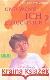 Und wenn ich zurückhaue? Zöller, Elisabeth   9783551353894 Carlsen - książka