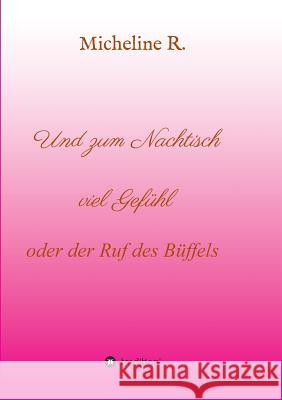 Und zum Nachtisch viel Gefühl R, Micheline 9783732311521 Buchtalent - książka