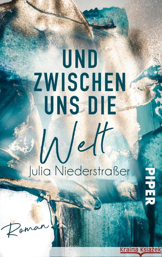 Und zwischen uns die Welt Niederstraßer, Julia 9783492505123 Piper Gefühlvoll - książka