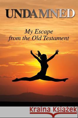 Undamned: My Escape From the Old Testament Kinzie, L. E. 9781938749124 Violet Crown Publishers - książka
