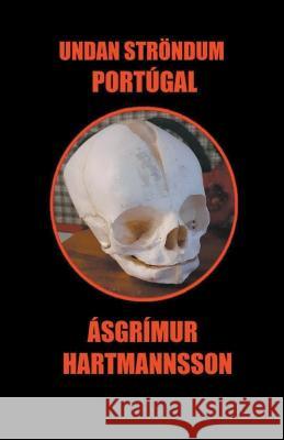 Undan Stroendum Portugal Asgrimur Hartmannsson   9798215072745 Asgrimur Hartmannsson - książka