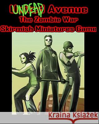 Undead Avenue: The Zombie War Skirmish Miniatures Game Steven E. Metze 9781449536732 Createspace - książka
