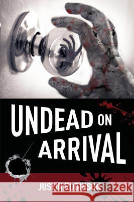 Undead on Arrival Justin Robinson 9780989278157 Captain Supermarket Press - książka