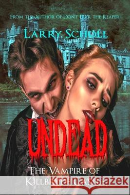 Undead: The Vampire of Killbryde Castle Larry Scholl 9781086152920 Independently Published - książka