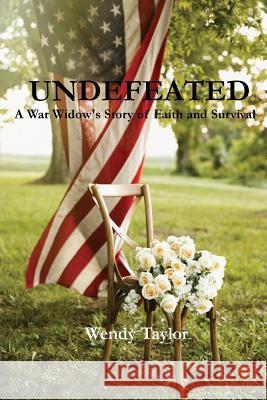 Undefeated: A War Widow's Story of Faith and Survival Wendy Taylor 9781944938130 Rozzocasa Press - książka