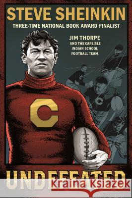 Undefeated: Jim Thorpe and the Carlisle Indian School Football Team Steve Sheinkin 9781250294470 Square Fish - książka