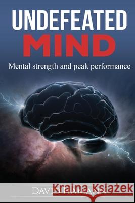 Undefeated Mind: Mental strength and peak performance David Hamann 9781540725097 Createspace Independent Publishing Platform - książka