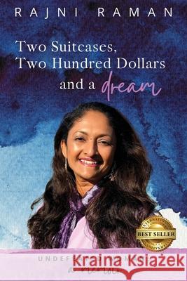 Undefeated Woman: Two Suitcases, Two Hundred Dollars and a Dream Rajni Raman 9781087897578 Rajni Raman Chitkara - książka