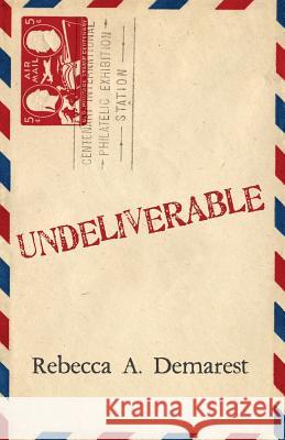 Undeliverable Rebecca a. Demarest 9781492999911 Createspace - książka