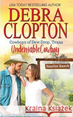 Undeniable Cowboy Debra Clopton   9781646258796 DCP Publishing LLC - książka