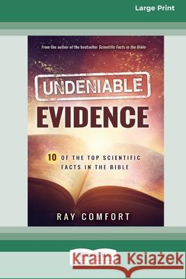 Undeniable Evidence: Ten of the Top Scientific Facts in the Bible (16pt Large Print Edition) Ray Comfort 9780369355669 ReadHowYouWant - książka