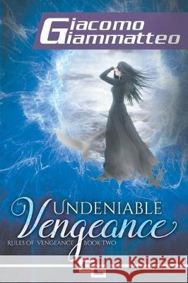 Undeniable Vengeance: Rules of Vengeance, Book II Giacomo Giammatteo Natasha Brown 9781940313832 Inferno Publishing Company - książka