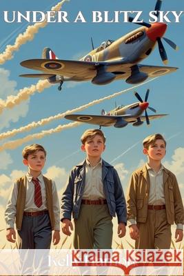 Under A Blitz Sky Kelly Hambly   9798201132286 Kelly Hambly - książka