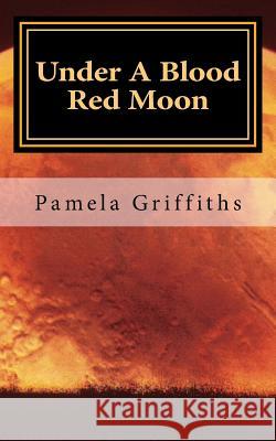 Under A Blood Red Moon Griffiths, Pamela 9780857816412 United Press Ltd - książka