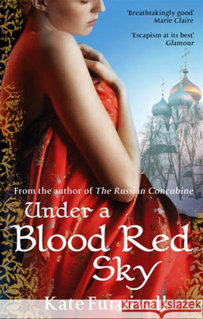 Under A Blood Red Sky: 'Escapism at its best' Glamour Kate Furnivall 9780751540444  - książka