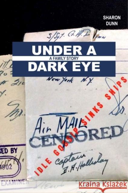 Under a Dark Eye: A Family Story Sharon Dunn 9780896729865 Texas Tech Univ. - książka