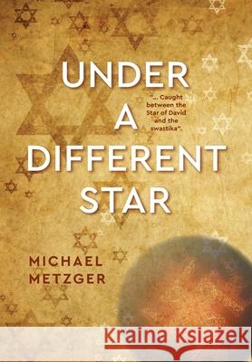 Under a Different Star Michael Metzger Catherine Oliver 9780646843087 Streamline Publishing - książka