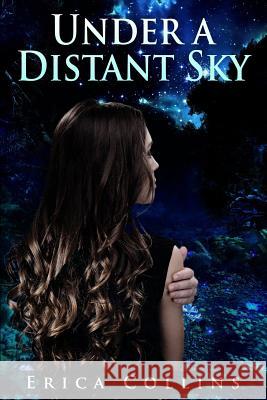 Under a Distant Sky Erica Collins 9781505814415 Createspace - książka