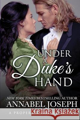 Under A Duke's Hand Joseph, Annabel 9780692428733 Scarlet Rose Press - książka