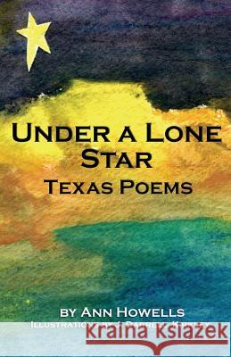 Under a Lone Star Ann Howells J. Darrell Kirkley 9781936923151 Village Books Press - książka