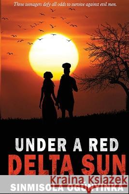 Under A Red Delta Sun Sinmisola Ogunyinka 9781959835035 Pwg Publishing - książka
