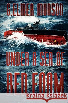 Under A Sea Of Red Foam Munson, G. Elmer 9781925711400 Severed Press - książka