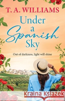 Under a Spanish Sky T. A. Williams 9781806251384 Boldwood Books Ltd - książka