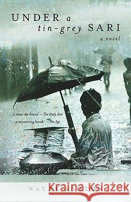Under a Tin-Grey Sari Wayne Ashton 9781921696138 Fremantle Press - książka