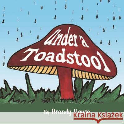 Under a Toadstool Brandy House 9781440453748 Createspace - książka