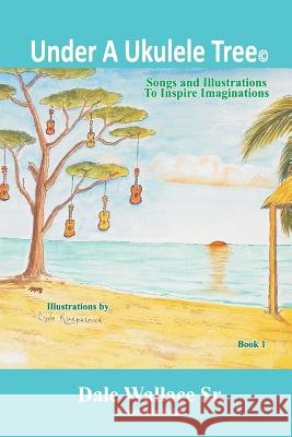 Under A Ukulele Tree Kirkpatrick, Clyde 9781546333272 Createspace Independent Publishing Platform - książka