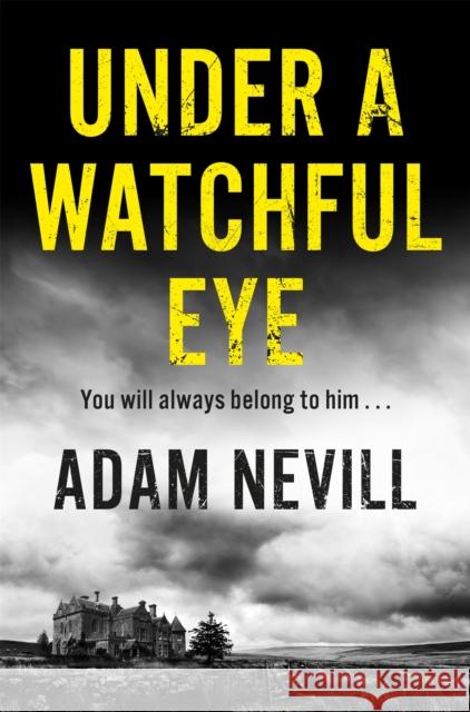 Under a Watchful Eye Nevill, Adam 9781509820412 Pan Macmillan - książka