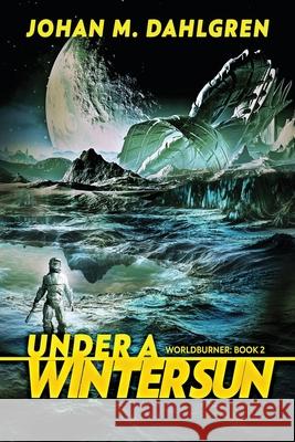 Under A Winter Sun: Large Print Edition Johan M. Dahlgren 9784867452592 Next Chapter - książka