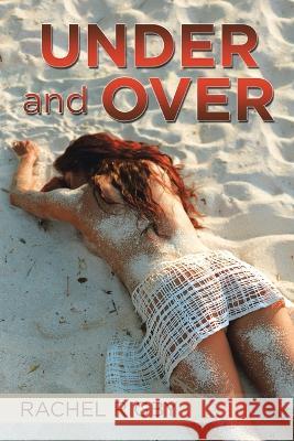 Under and Over Rachel Rigby   9781664118300 Xlibris UK - książka