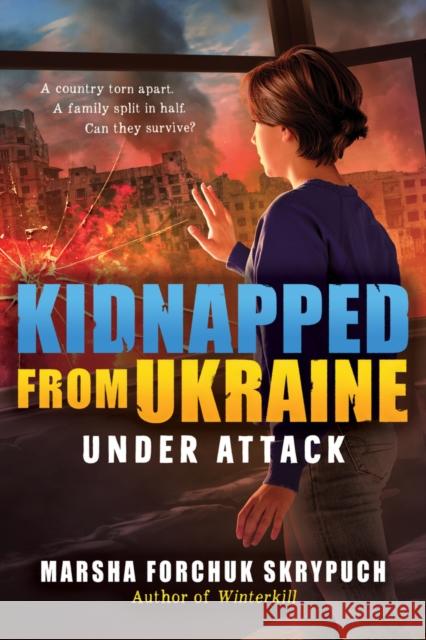 Under Attack (Kidnapped from Ukraine #1) Marsha Forchuk Skrypuch 9781546104513 Scholastic Press - książka