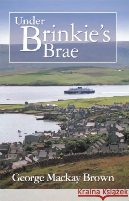 Under Brinkie's Brae George Mackay Brown 9781904246077 Steve Savage Publishers Limited - książka