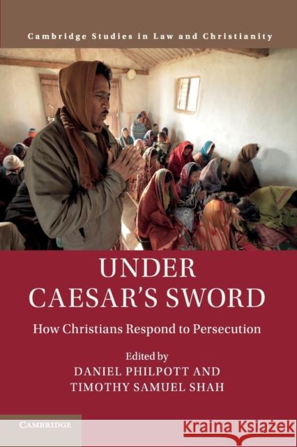 Under Caesar's Sword: How Christians Respond to Persecution Philpott, Daniel 9781108441766 Cambridge University Press - książka