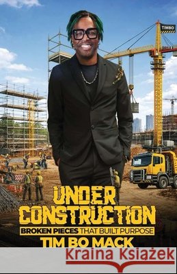 Under Construction Tim Bo Mack 9781968092474 True Vine Publishing Co - książka