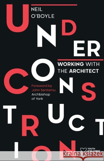 Under Construction: Working with the Architect Neil O'Boyle 9780281082070 Society for Promoting Christian Knowledge - książka