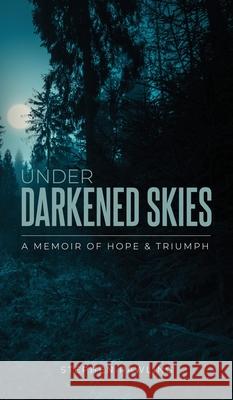 Under Darkened Skies: A Memoir of Hope and Triumph Stephen Rawling 9781835561478 Hmdpublishing - książka