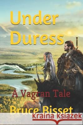 Under Duress: A Vagran Tale of the Second Gnollven War Bruce Bisset 9780473534592 New Zealand ISBN Agency, National Library of  - książka