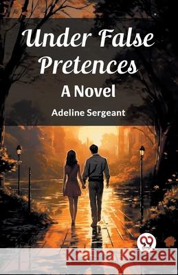 Under False Pretences A Novel Adeline Sergeant 9789362762795 Double 9 Books - książka