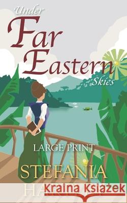 Under Far Eastern Skies: (Very Large Print) a historical romance novella set in 1930s Singapore Stefania Hartley 9781914606403 Sicilian Mama - książka