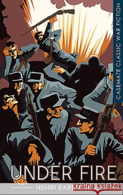 Under Fire Henri Barbusse 9781612003825 Casemate - książka