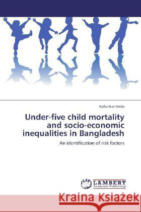 Under-five child mortality and socio-economic inequalities in Bangladesh Hride, Rafia Nur 9783845470580 LAP Lambert Academic Publishing - książka