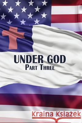 Under God, Part Three Sun Hui East Epimenidis Platsidakis 9781985069817 Createspace Independent Publishing Platform - książka